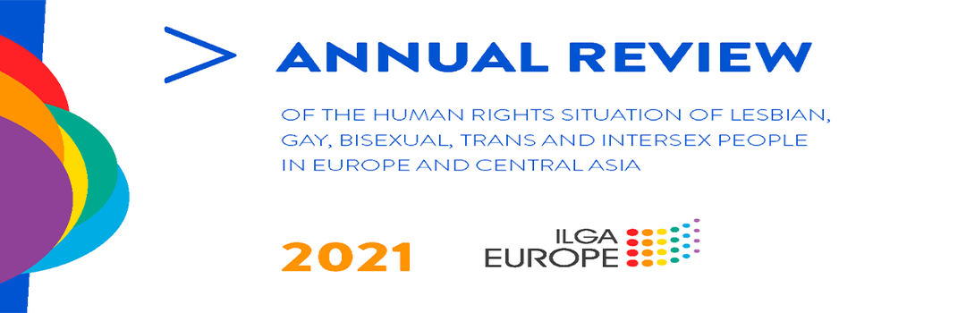ILGA-Europe выпустила доклад о положении ЛГБТИ-людей в Европе и Центральной Азии в 2021 году